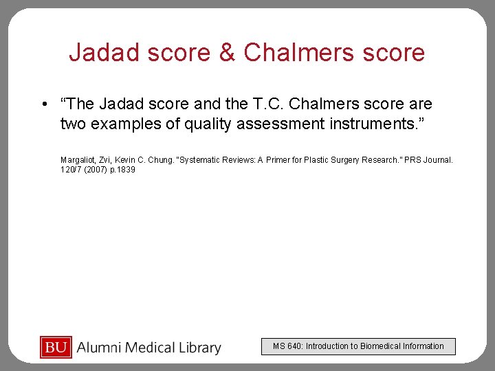 Jadad score & Chalmers score • “The Jadad score and the T. C. Chalmers