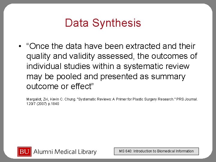 Data Synthesis • “Once the data have been extracted and their quality and validity