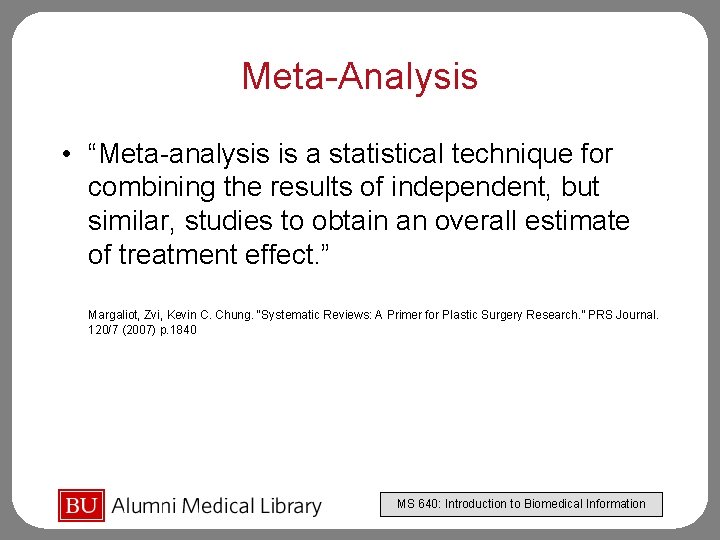 Meta-Analysis • “Meta-analysis is a statistical technique for combining the results of independent, but