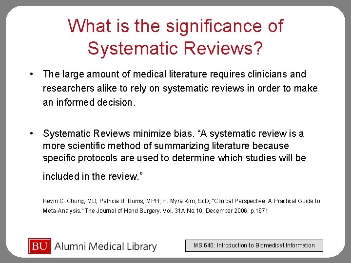 What is the significance of Systematic Reviews? • The large amount of medical literature