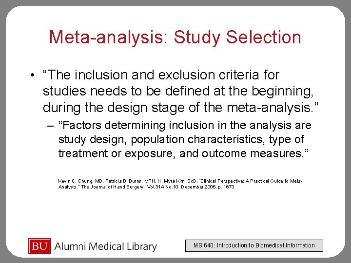 Meta-analysis: Study Selection • “The inclusion and exclusion criteria for studies needs to be