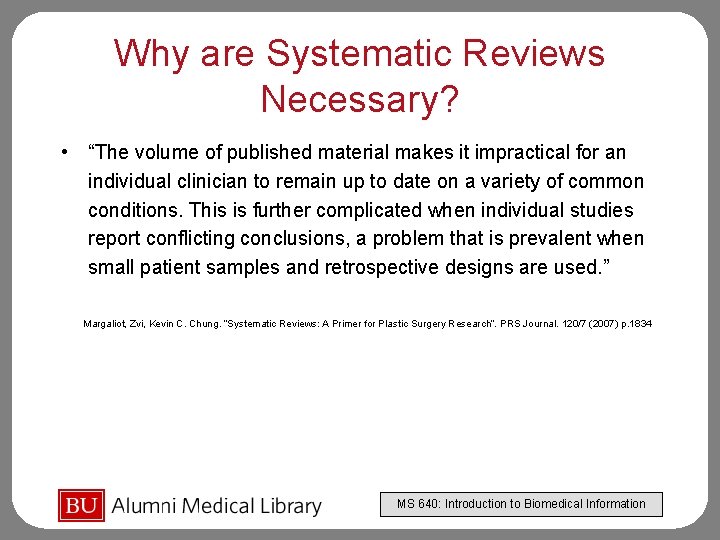 Why are Systematic Reviews Necessary? • “The volume of published material makes it impractical