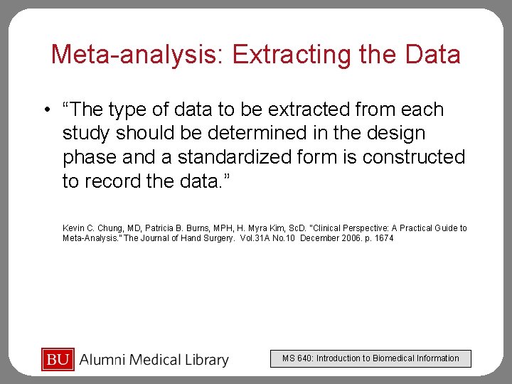 Meta-analysis: Extracting the Data • “The type of data to be extracted from each