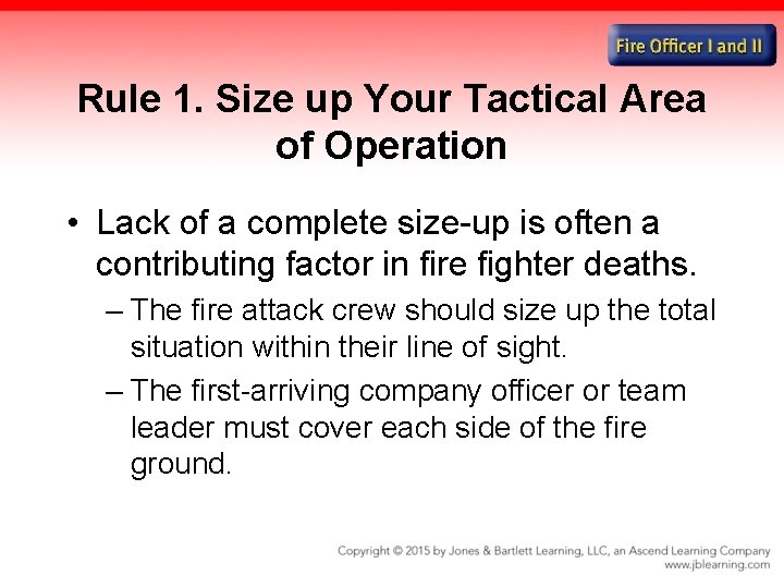 Rule 1. Size up Your Tactical Area of Operation • Lack of a complete