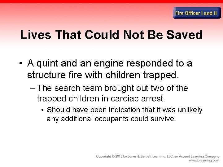 Lives That Could Not Be Saved • A quint and an engine responded to