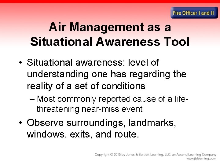 Air Management as a Situational Awareness Tool • Situational awareness: level of understanding one