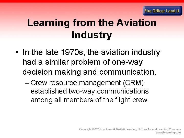 Learning from the Aviation Industry • In the late 1970 s, the aviation industry