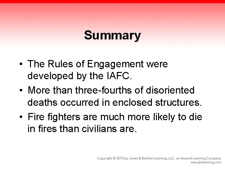 Summary • The Rules of Engagement were developed by the IAFC. • More than