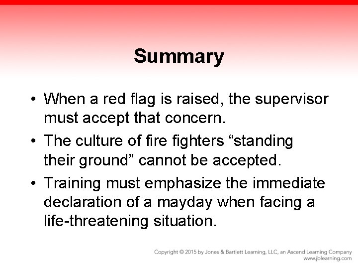 Summary • When a red flag is raised, the supervisor must accept that concern.