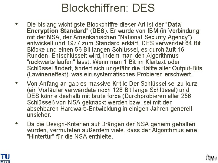 Blockchiffren: DES • Die bislang wichtigste Blockchiffre dieser Art ist der "Data Encryption Standard"