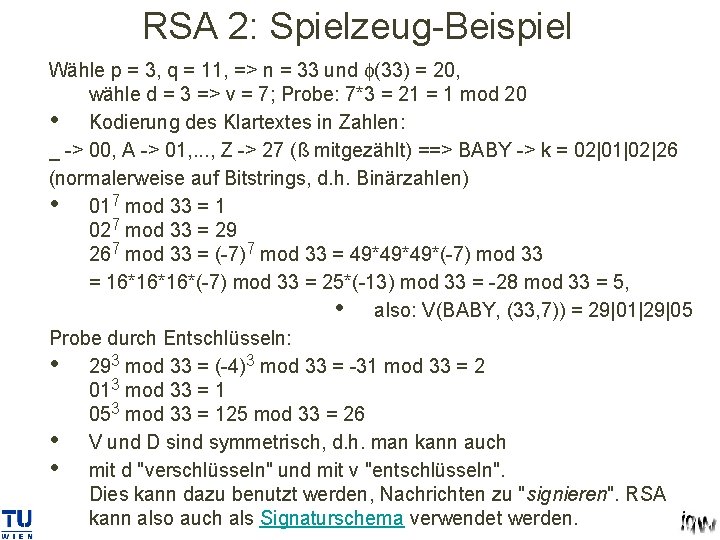 RSA 2: Spielzeug-Beispiel Wähle p = 3, q = 11, => n = 33
