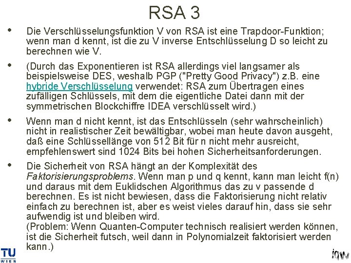 RSA 3 • Die Verschlüsselungsfunktion V von RSA ist eine Trapdoor-Funktion; wenn man d