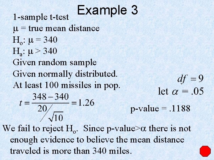 Example 3 1 -sample t-test m = true mean distance Ho: m = 340