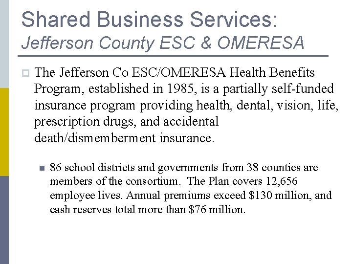 Shared Business Services: Jefferson County ESC & OMERESA p The Jefferson Co ESC/OMERESA Health