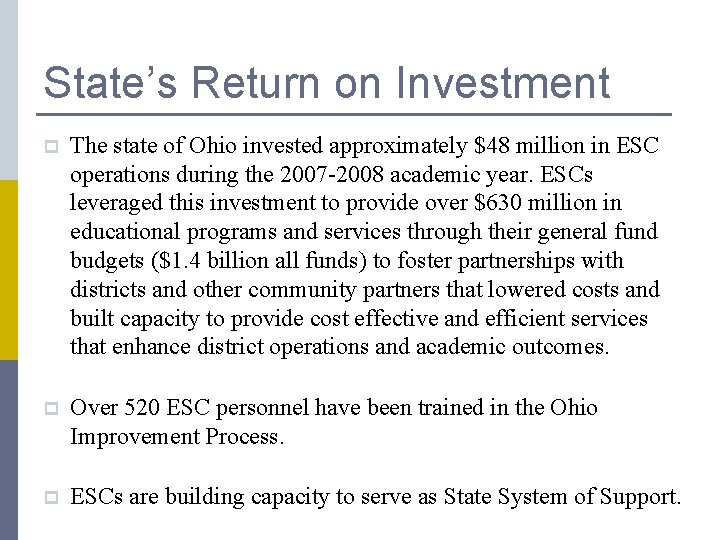 State’s Return on Investment p The state of Ohio invested approximately $48 million in