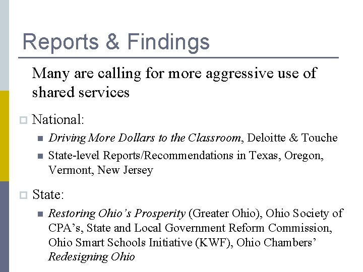 Reports & Findings Many are calling for more aggressive use of shared services p