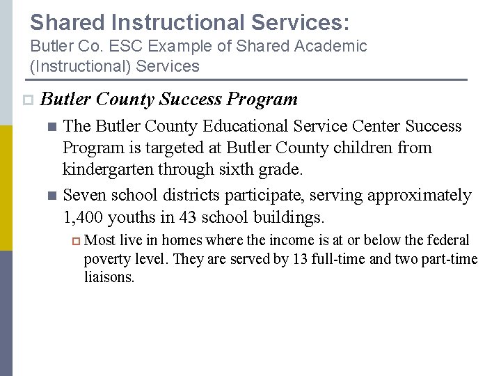 Shared Instructional Services: Butler Co. ESC Example of Shared Academic (Instructional) Services p Butler