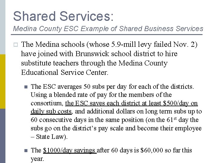 Shared Services: Medina County ESC Example of Shared Business Services p The Medina schools