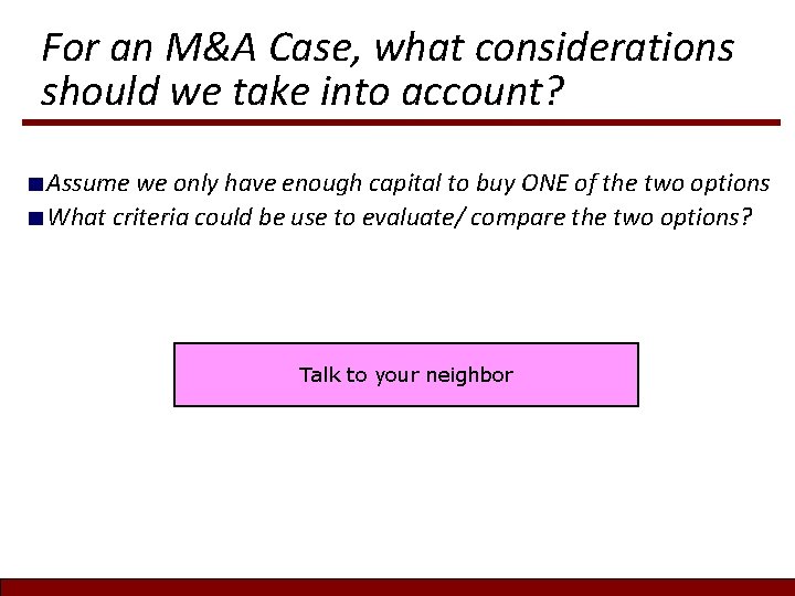 For an M&A Case, what considerations should we take into account? ■ Assume we For an M&A Case, what considerations should we take into account? ■ Assume we