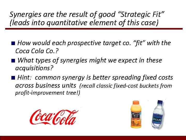 Synergies are the result of good “Strategic Fit” (leads into quantitative element of this Synergies are the result of good “Strategic Fit” (leads into quantitative element of this