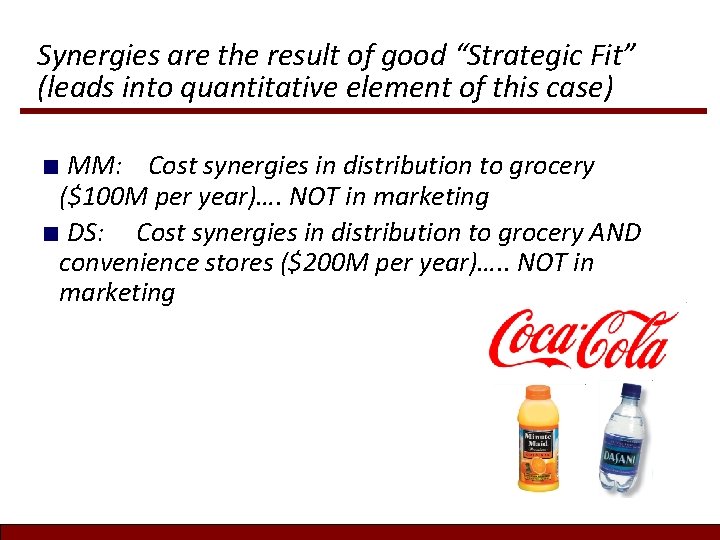 Synergies are the result of good “Strategic Fit” (leads into quantitative element of this Synergies are the result of good “Strategic Fit” (leads into quantitative element of this