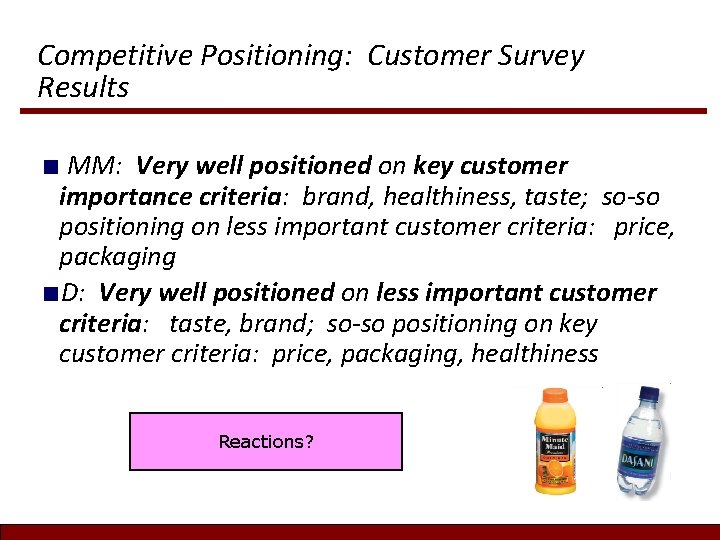 Competitive Positioning: Customer Survey Results MM: Very well positioned on key customer importance criteria: Competitive Positioning: Customer Survey Results MM: Very well positioned on key customer importance criteria: