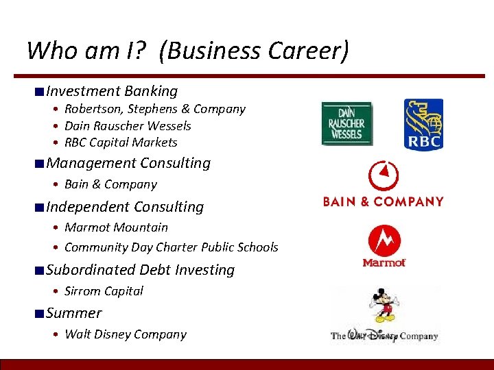 Who am I? (Business Career) ■ Investment Banking • Robertson, Stephens & Company • Who am I? (Business Career) ■ Investment Banking • Robertson, Stephens & Company •
