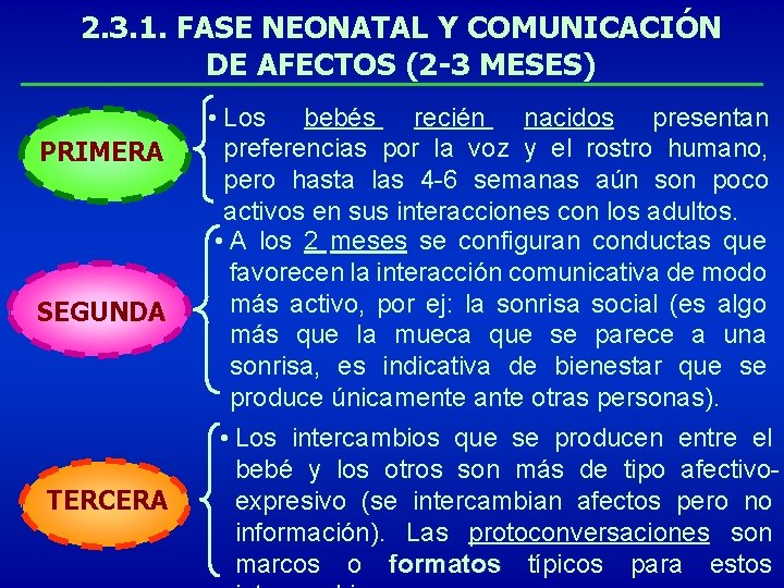 2. 3. 1. FASE NEONATAL Y COMUNICACIÓN DE AFECTOS (2 -3 MESES) PRIMERA SEGUNDA