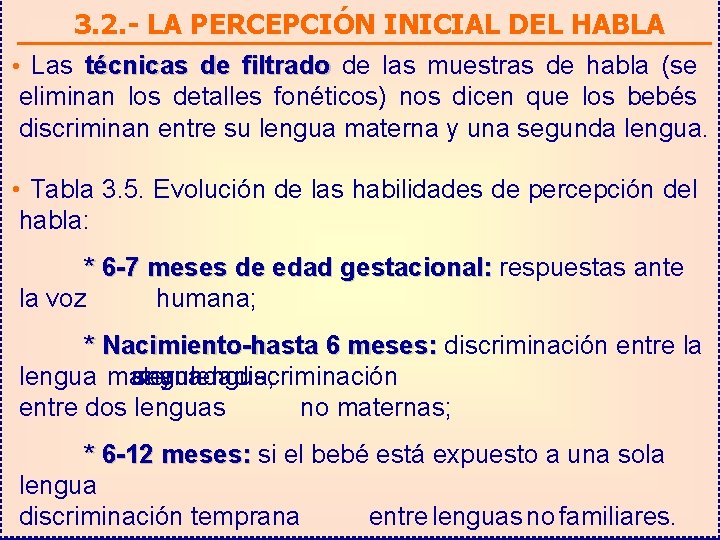 3. 2. - LA PERCEPCIÓN INICIAL DEL HABLA • Las técnicas de filtrado de