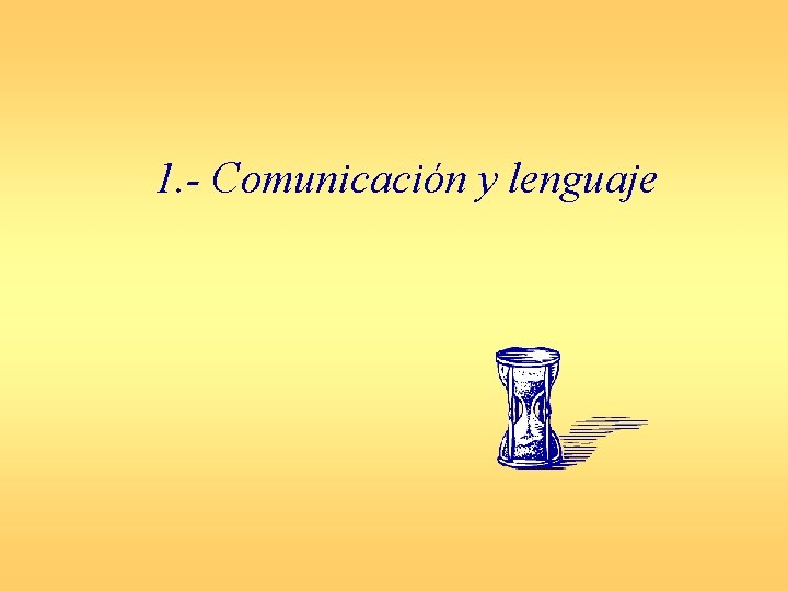 1. - Comunicación y lenguaje 