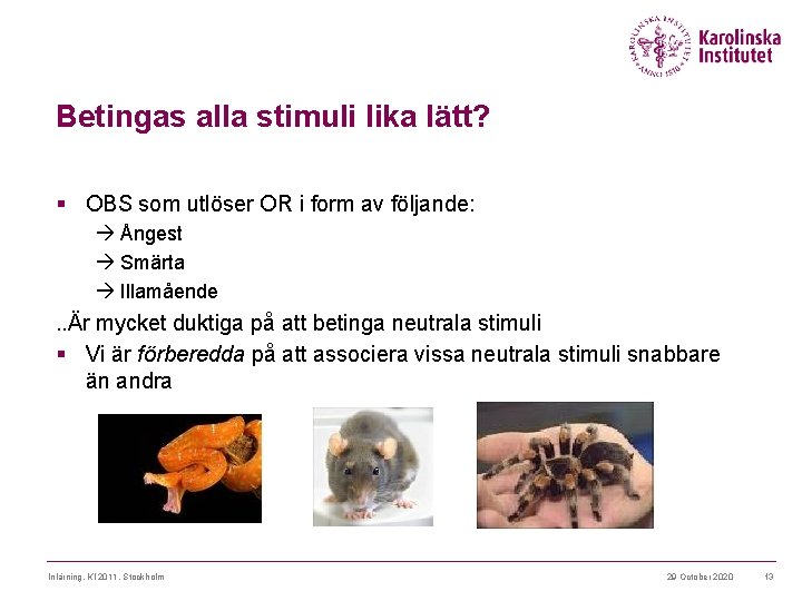 Betingas alla stimuli lika lätt? § OBS som utlöser OR i form av följande: