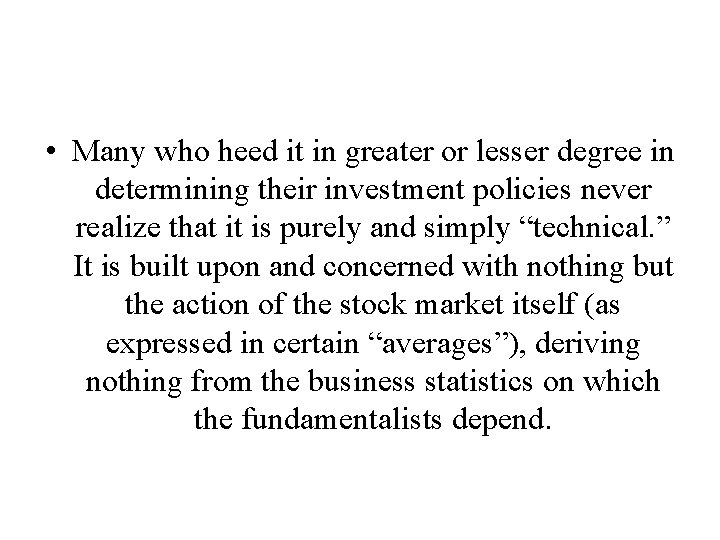 • Many who heed it in greater or lesser degree in determining their • Many who heed it in greater or lesser degree in determining their