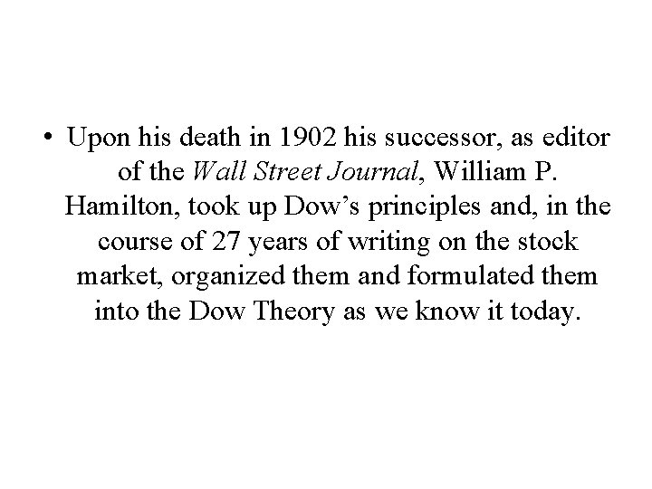 • Upon his death in 1902 his successor, as editor of the Wall • Upon his death in 1902 his successor, as editor of the Wall