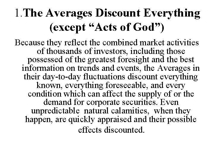 1. The Averages Discount Everything (except “Acts of God”) Because they reflect the combined 1. The Averages Discount Everything (except “Acts of God”) Because they reflect the combined