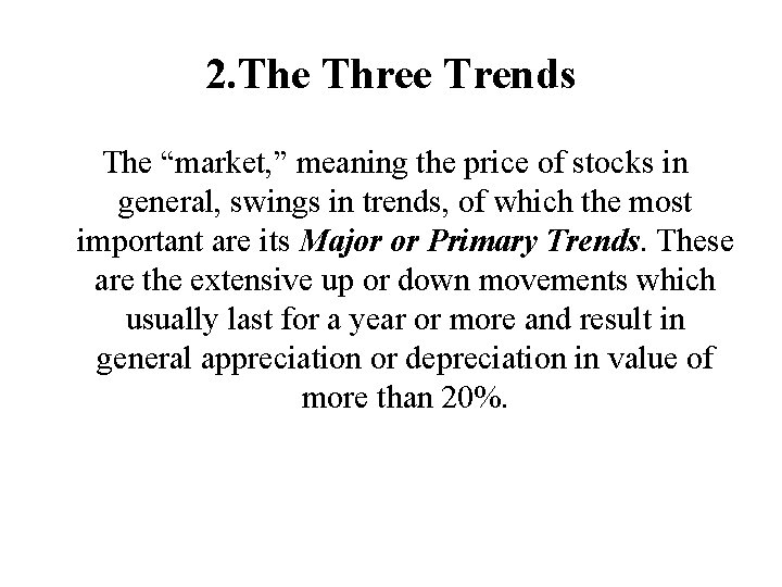 2. The Three Trends The “market, ” meaning the price of stocks in general, 2. The Three Trends The “market, ” meaning the price of stocks in general,
