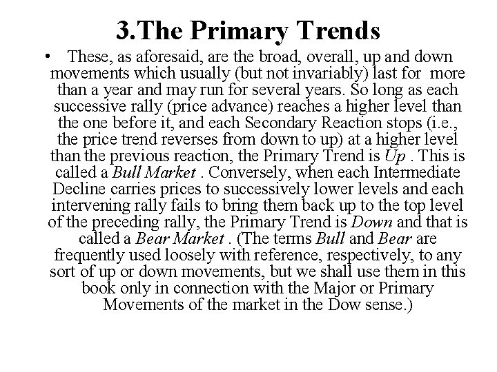3. The Primary Trends • These, as aforesaid, are the broad, overall, up and 3. The Primary Trends • These, as aforesaid, are the broad, overall, up and
