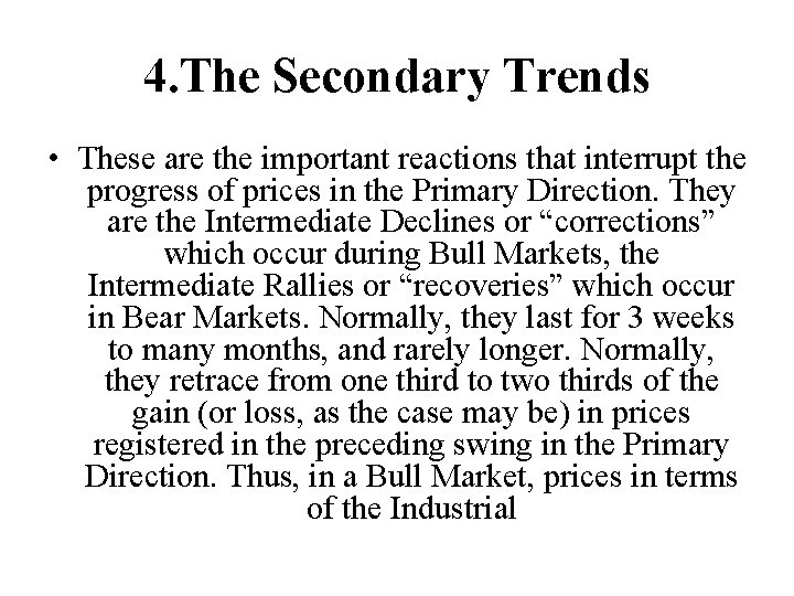 4. The Secondary Trends • These are the important reactions that interrupt the progress 4. The Secondary Trends • These are the important reactions that interrupt the progress