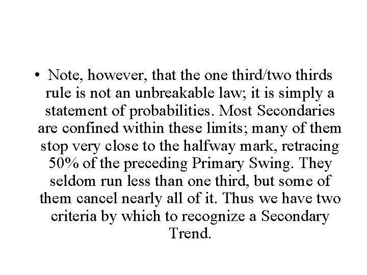• Note, however, that the one third/two thirds rule is not an unbreakable • Note, however, that the one third/two thirds rule is not an unbreakable