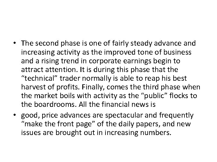 • The second phase is one of fairly steady advance and increasing activity • The second phase is one of fairly steady advance and increasing activity
