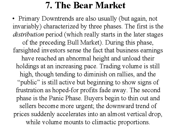7. The Bear Market • Primary Downtrends are also usually (but again, not invariably) 7. The Bear Market • Primary Downtrends are also usually (but again, not invariably)