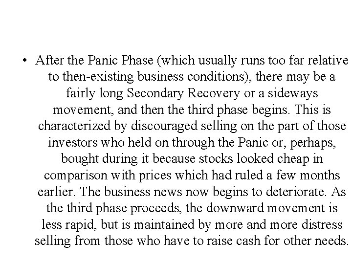 • After the Panic Phase (which usually runs too far relative to then-existing • After the Panic Phase (which usually runs too far relative to then-existing