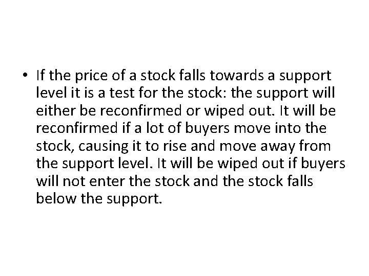 • If the price of a stock falls towards a support level it • If the price of a stock falls towards a support level it