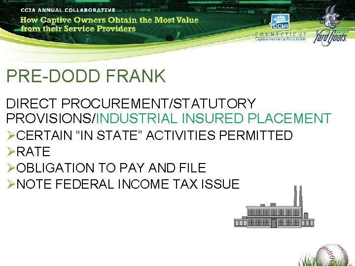 PRE-DODD FRANK DIRECT PROCUREMENT/STATUTORY PROVISIONS/INDUSTRIAL INSURED PLACEMENT ØCERTAIN “IN STATE” ACTIVITIES PERMITTED ØRATE ØOBLIGATION PRE-DODD FRANK DIRECT PROCUREMENT/STATUTORY PROVISIONS/INDUSTRIAL INSURED PLACEMENT ØCERTAIN “IN STATE” ACTIVITIES PERMITTED ØRATE ØOBLIGATION
