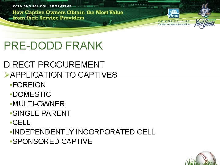PRE-DODD FRANK DIRECT PROCUREMENT ØAPPLICATION TO CAPTIVES • FOREIGN • DOMESTIC • MULTI-OWNER • PRE-DODD FRANK DIRECT PROCUREMENT ØAPPLICATION TO CAPTIVES • FOREIGN • DOMESTIC • MULTI-OWNER •