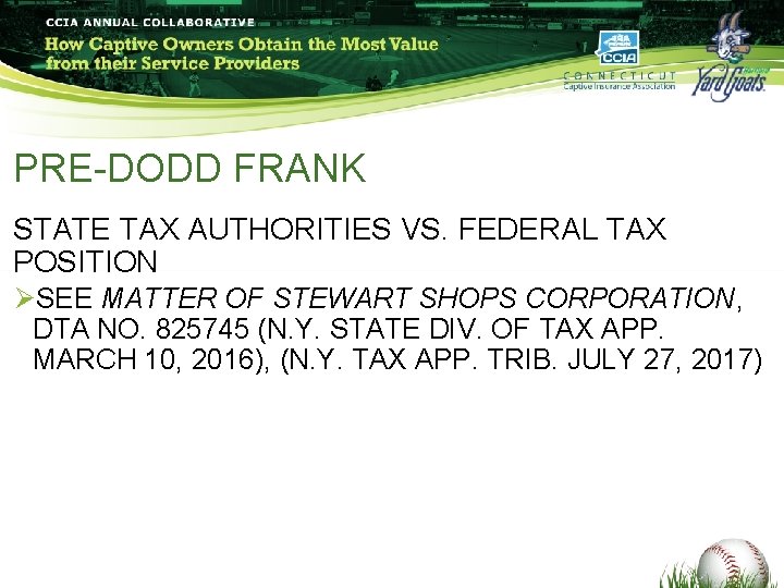 PRE-DODD FRANK STATE TAX AUTHORITIES VS. FEDERAL TAX POSITION ØSEE MATTER OF STEWART SHOPS PRE-DODD FRANK STATE TAX AUTHORITIES VS. FEDERAL TAX POSITION ØSEE MATTER OF STEWART SHOPS