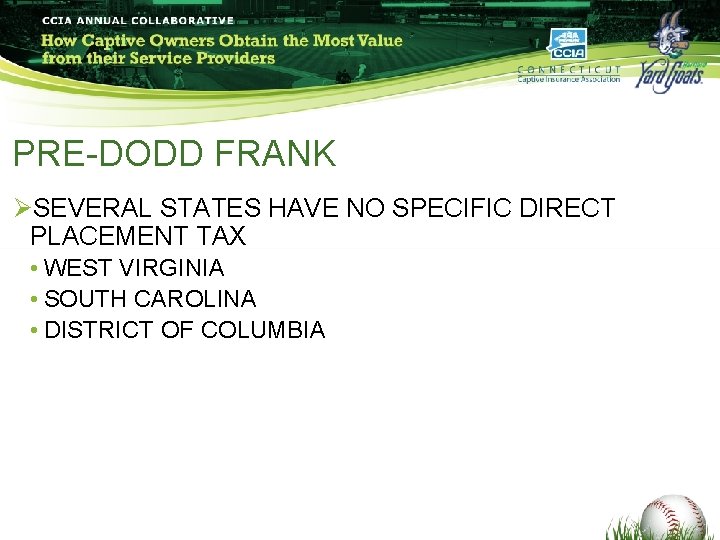 PRE-DODD FRANK ØSEVERAL STATES HAVE NO SPECIFIC DIRECT PLACEMENT TAX • WEST VIRGINIA • PRE-DODD FRANK ØSEVERAL STATES HAVE NO SPECIFIC DIRECT PLACEMENT TAX • WEST VIRGINIA •