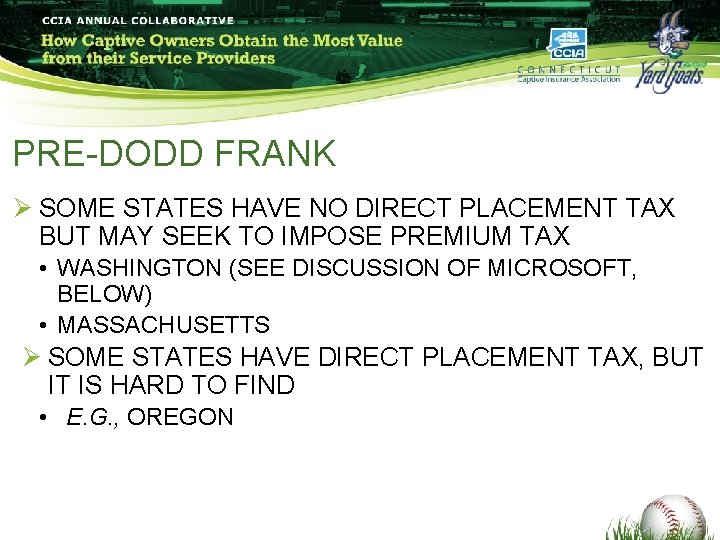 PRE-DODD FRANK Ø SOME STATES HAVE NO DIRECT PLACEMENT TAX BUT MAY SEEK TO PRE-DODD FRANK Ø SOME STATES HAVE NO DIRECT PLACEMENT TAX BUT MAY SEEK TO