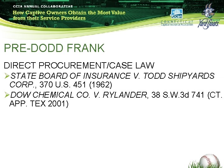 PRE-DODD FRANK DIRECT PROCUREMENT/CASE LAW ØSTATE BOARD OF INSURANCE V. TODD SHIPYARDS CORP. , PRE-DODD FRANK DIRECT PROCUREMENT/CASE LAW ØSTATE BOARD OF INSURANCE V. TODD SHIPYARDS CORP. ,