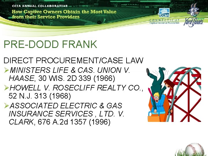 PRE-DODD FRANK DIRECT PROCUREMENT/CASE LAW ØMINISTERS LIFE & CAS. UNION V. HAASE, 30 WIS. PRE-DODD FRANK DIRECT PROCUREMENT/CASE LAW ØMINISTERS LIFE & CAS. UNION V. HAASE, 30 WIS.