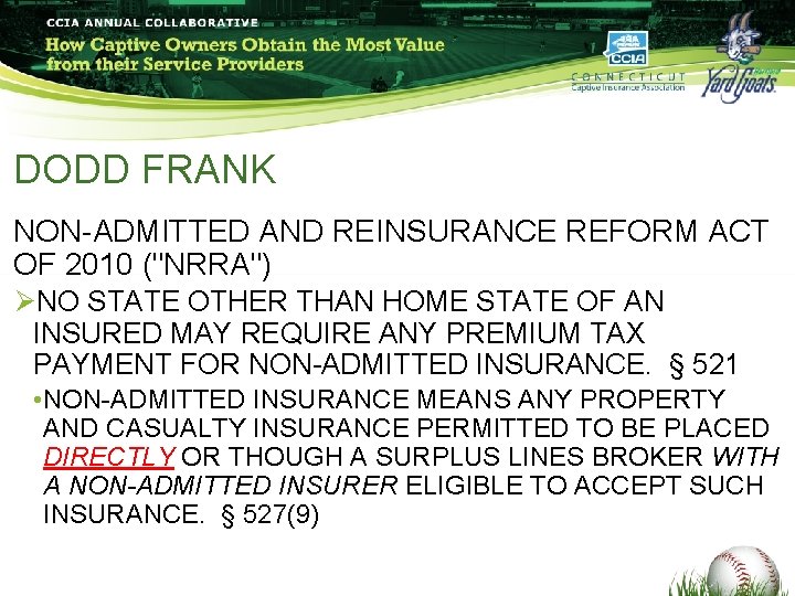 DODD FRANK NON-ADMITTED AND REINSURANCE REFORM ACT OF 2010 ("NRRA") ØNO STATE OTHER THAN DODD FRANK NON-ADMITTED AND REINSURANCE REFORM ACT OF 2010 ("NRRA") ØNO STATE OTHER THAN